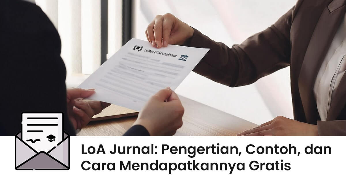 Pengertian LoA Jurnal, Contoh, dan Cara Mendapatkannya