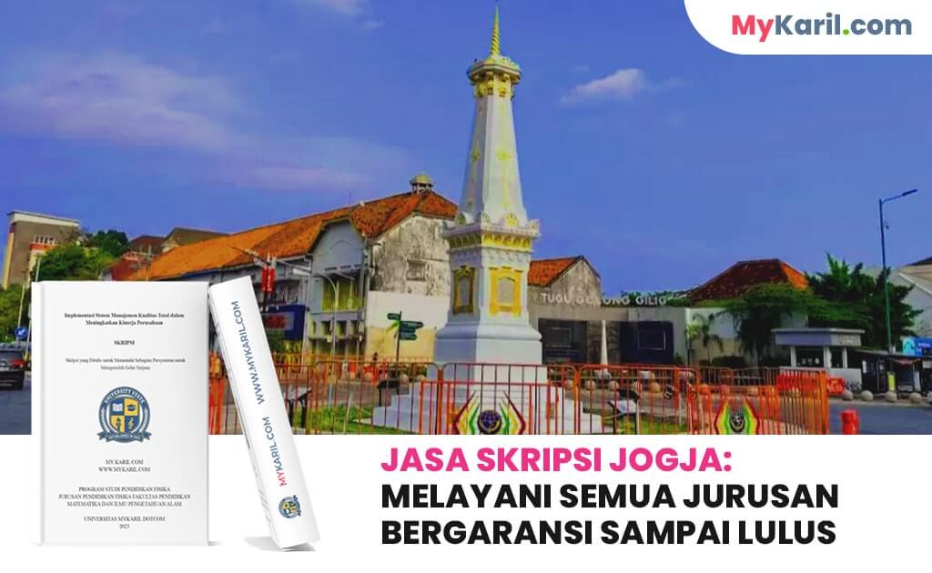 Jasa Skripsi Jogja: Melayani Semua Jurusan Bergaransi 100%