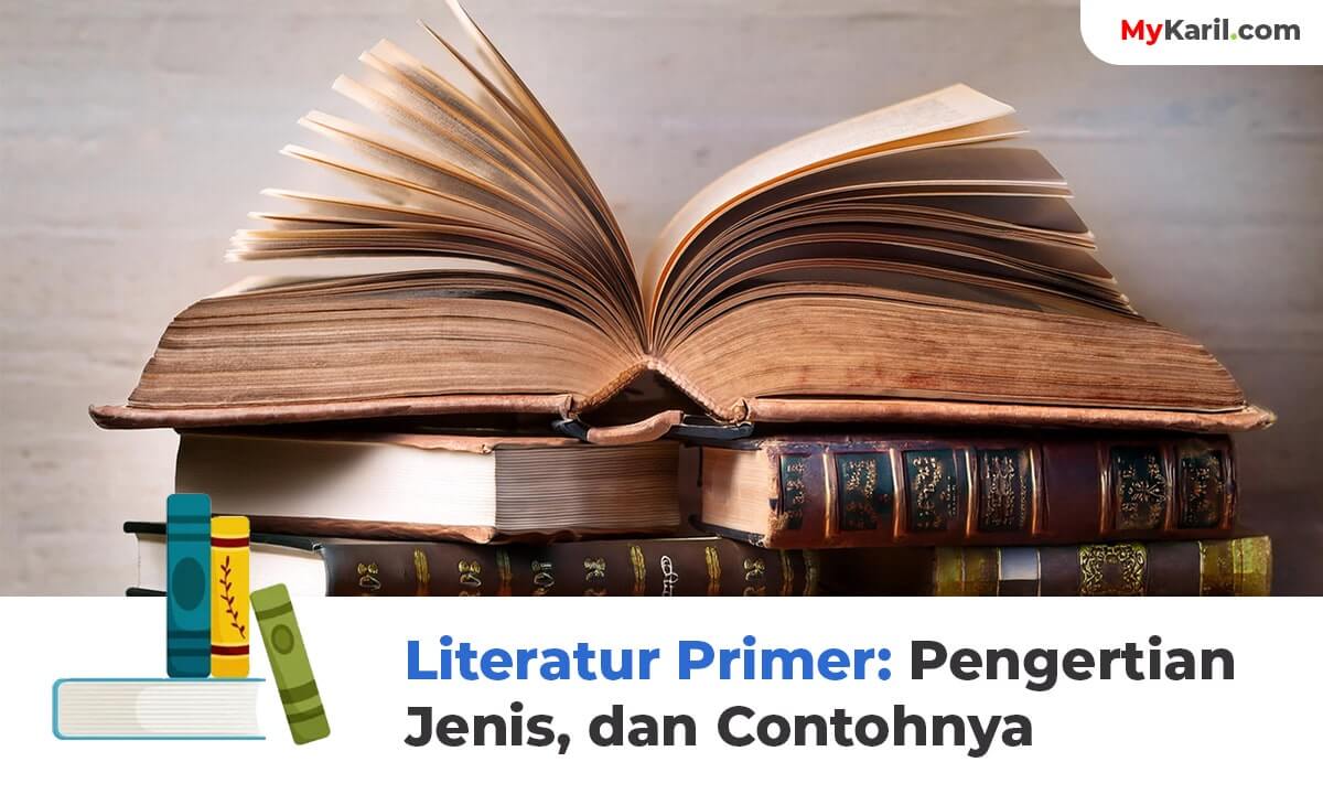 Literatur Primer: Pengertian, Jenis, Tujuan, dan Contohnya